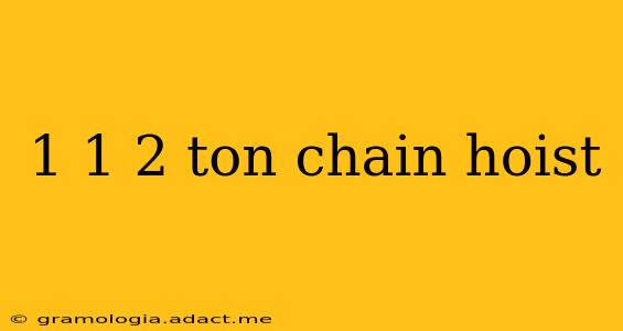 1 1 2 ton chain hoist