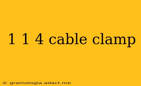 1 1 4 cable clamp