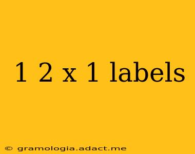 1 2 x 1 labels