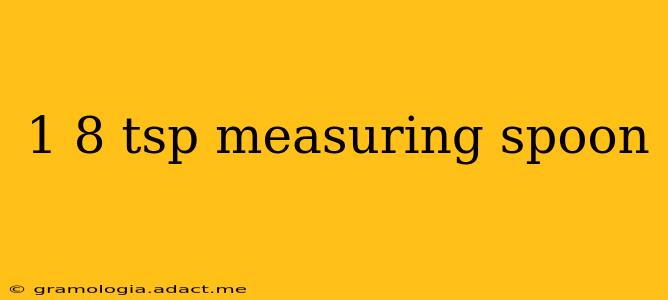 1 8 tsp measuring spoon