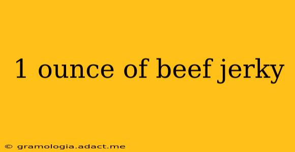 1 ounce of beef jerky