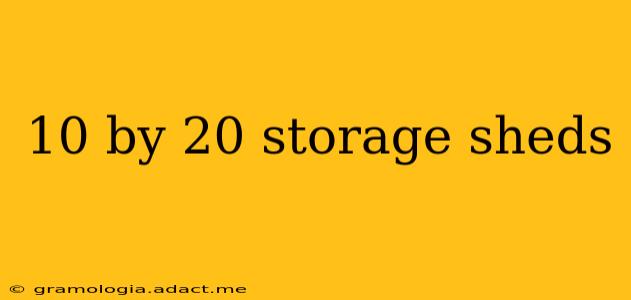 10 by 20 storage sheds