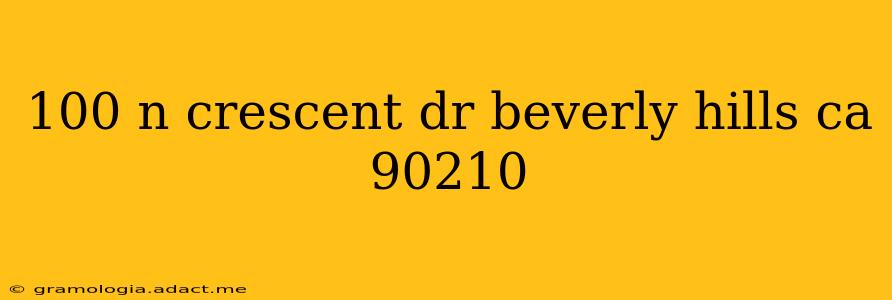 100 n crescent dr beverly hills ca 90210