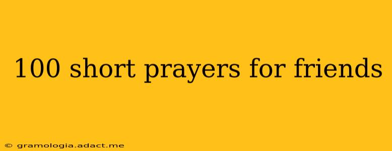 100 short prayers for friends