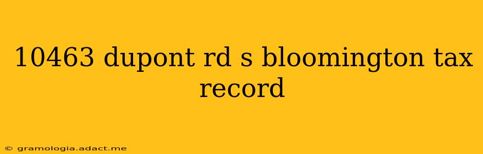 10463 dupont rd s bloomington tax record