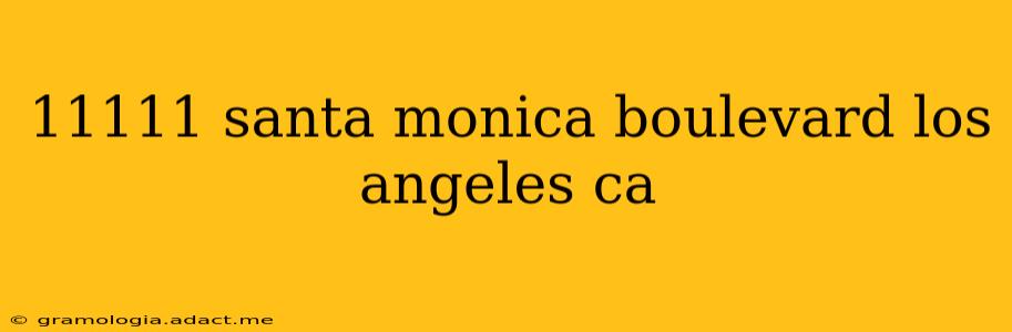 11111 santa monica boulevard los angeles ca