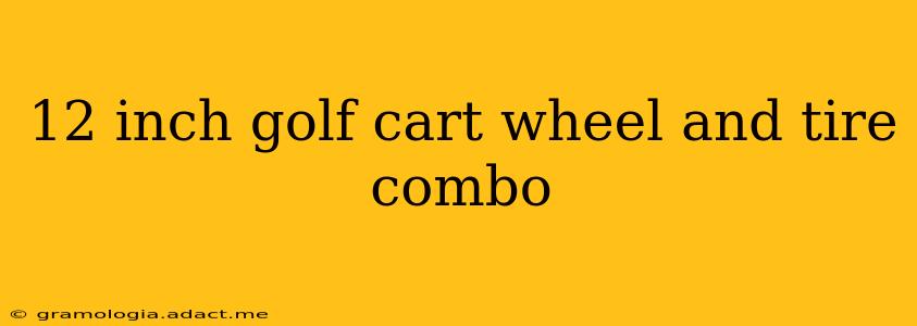 12 inch golf cart wheel and tire combo