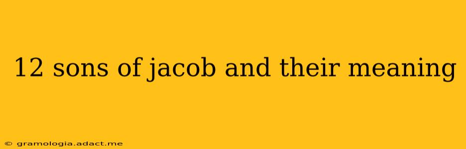 12 sons of jacob and their meaning