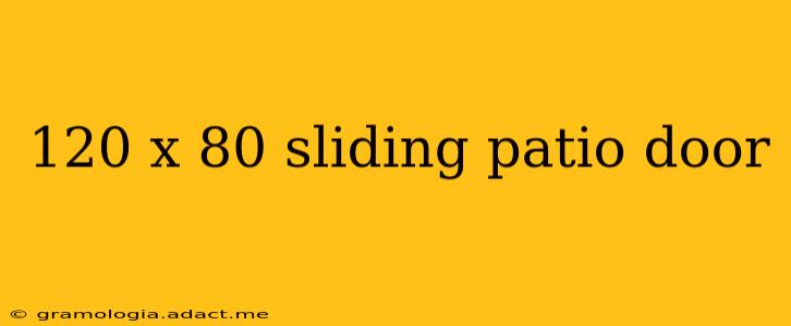 120 x 80 sliding patio door
