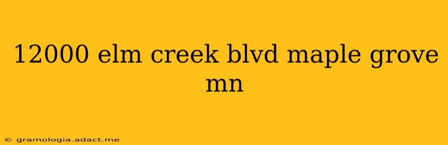 12000 elm creek blvd maple grove mn