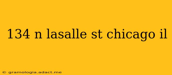 134 n lasalle st chicago il