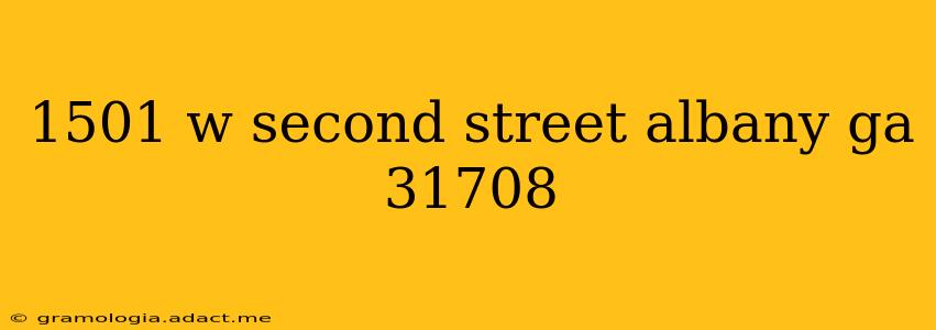 1501 w second street albany ga 31708