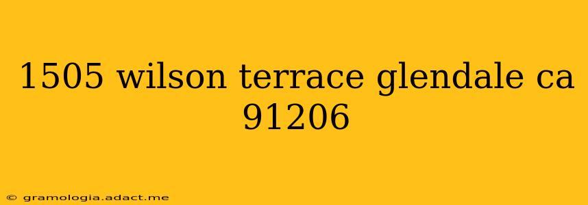 1505 wilson terrace glendale ca 91206