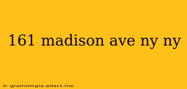 161 madison ave ny ny