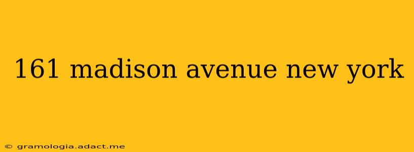 161 madison avenue new york