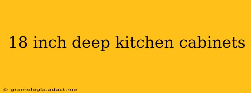 18 inch deep kitchen cabinets