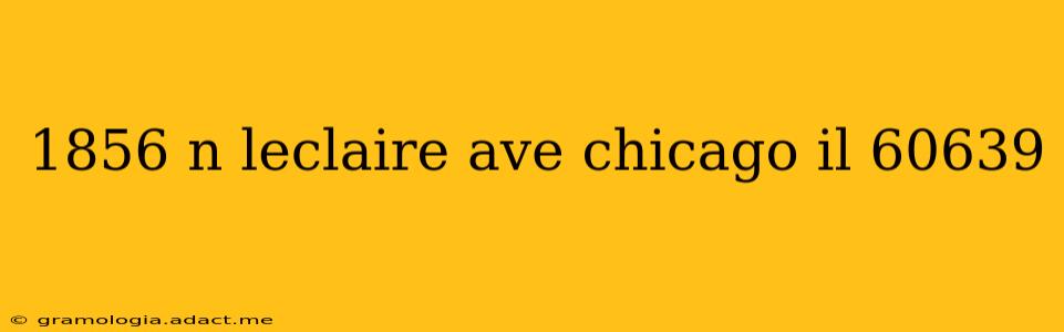 1856 n leclaire ave chicago il 60639