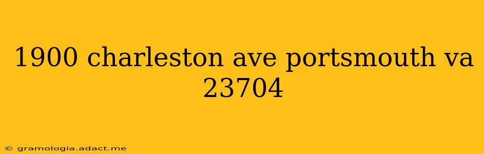 1900 charleston ave portsmouth va 23704