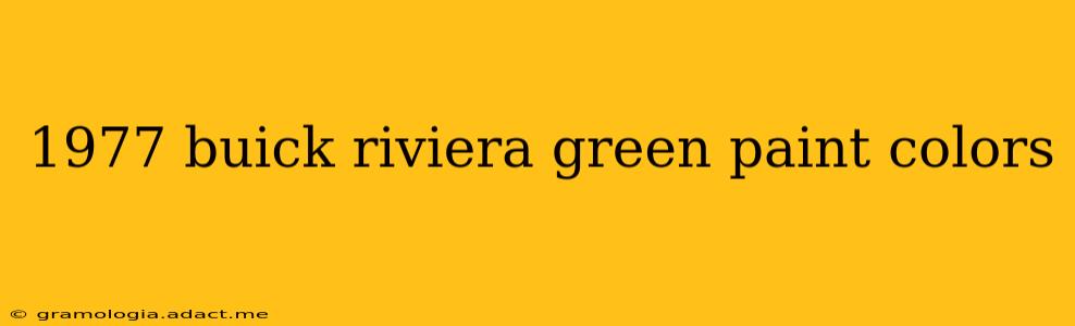1977 buick riviera green paint colors