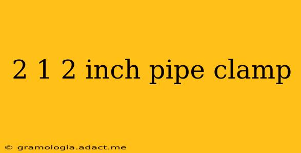 2 1 2 inch pipe clamp