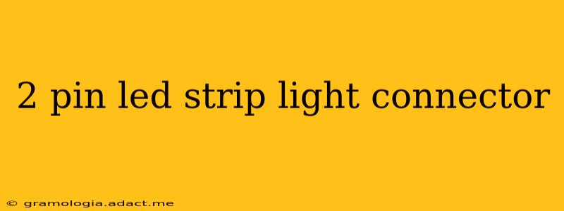 2 pin led strip light connector