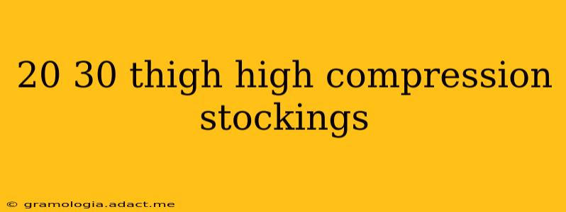 20 30 thigh high compression stockings