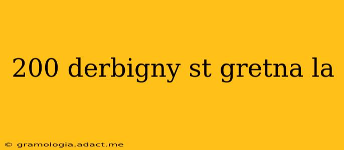 200 derbigny st gretna la