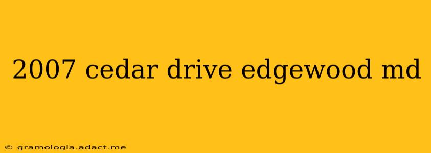 2007 cedar drive edgewood md