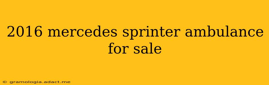 2016 mercedes sprinter ambulance for sale