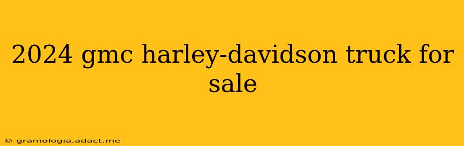2024 gmc harley-davidson truck for sale