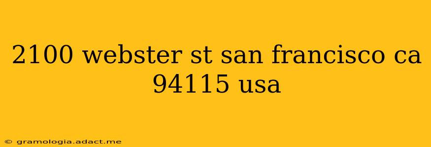 2100 webster st san francisco ca 94115 usa