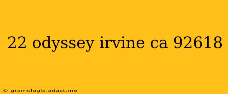 22 odyssey irvine ca 92618