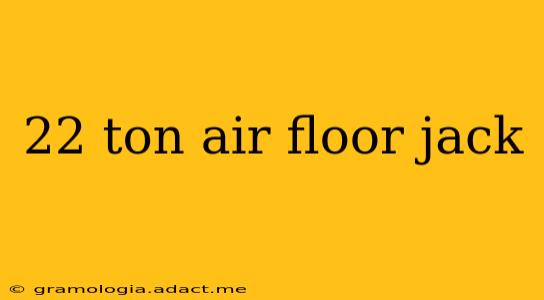 22 ton air floor jack