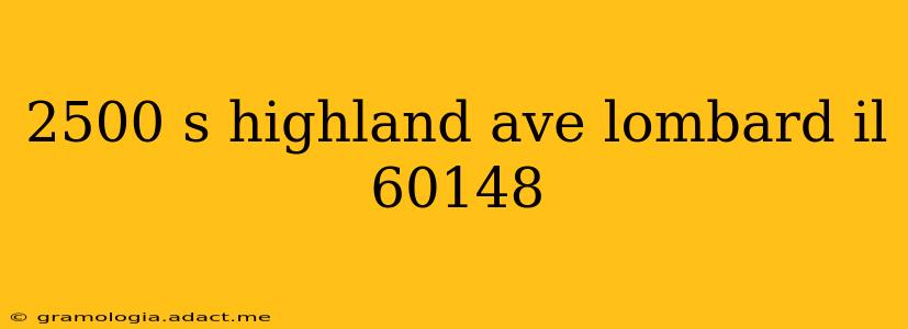 2500 s highland ave lombard il 60148
