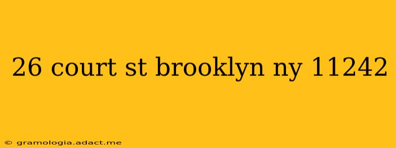 26 court st brooklyn ny 11242