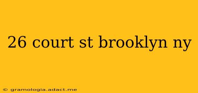 26 court st brooklyn ny