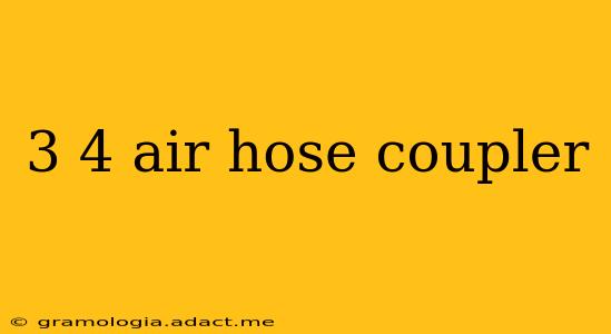 3 4 air hose coupler