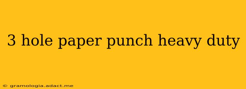 3 hole paper punch heavy duty
