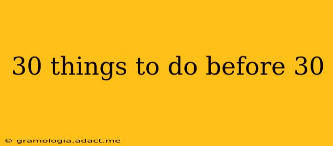 30 things to do before 30