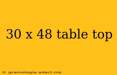 30 x 48 table top
