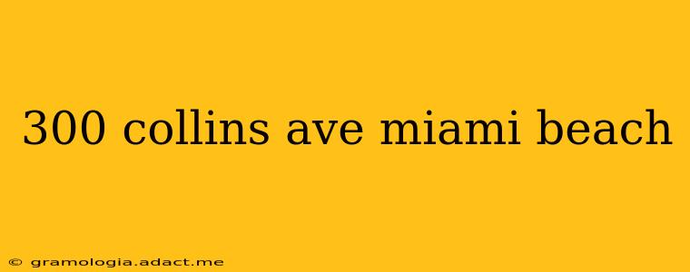 300 collins ave miami beach