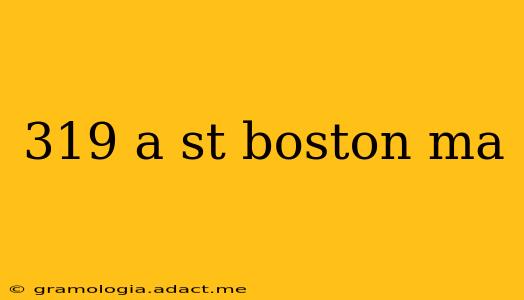 319 a st boston ma