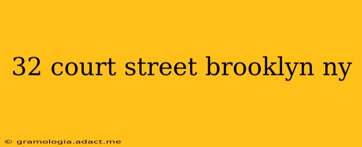 32 court street brooklyn ny