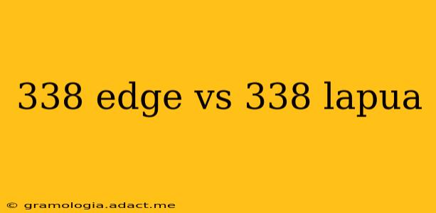 338 edge vs 338 lapua