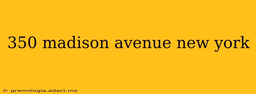 350 madison avenue new york