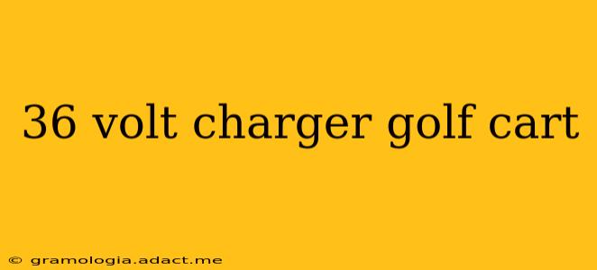 36 volt charger golf cart