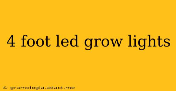 4 foot led grow lights