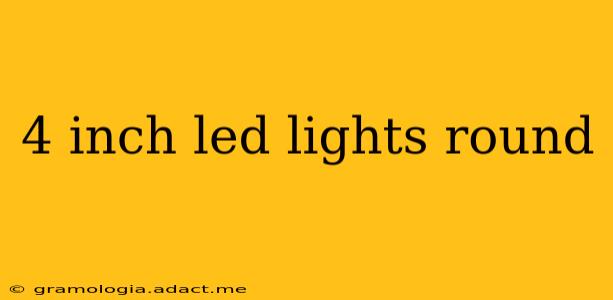 4 inch led lights round