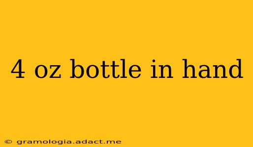 4 oz bottle in hand