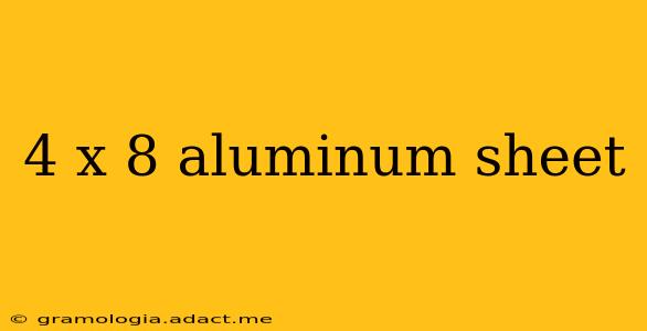 4 x 8 aluminum sheet
